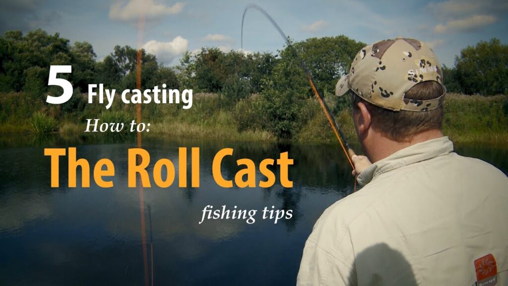 How to • Fly casting • The Roll Cast • fishing tips The Roll Cast