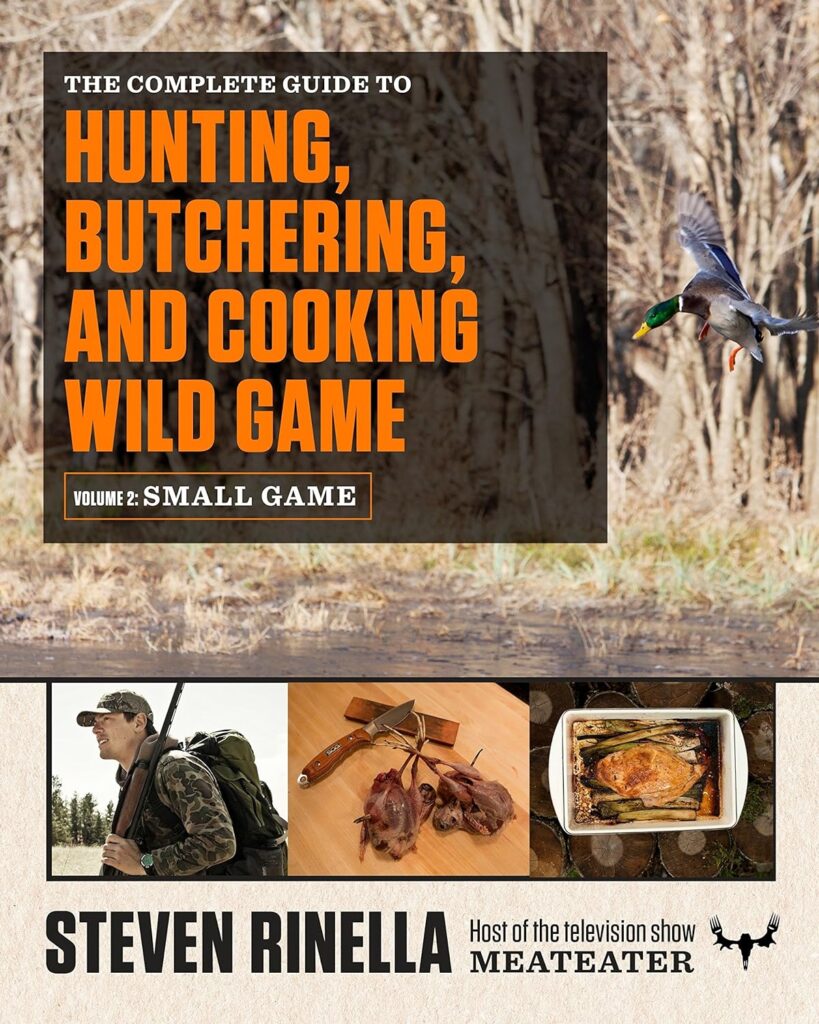 The Complete Guide to Hunting, Butchering, and Cooking Wild Game: Volume 2: Small Game and Fowl     Paperback – December 1, 2015